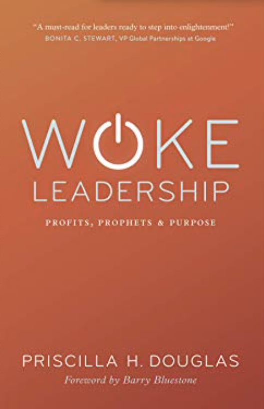 Woke Leadership: Profits, Prophets & Purpose