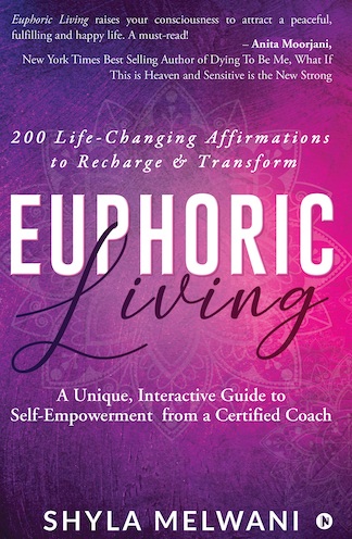 Euphoric Living: A Unique, Interactive Guide to Self-Empowerment from a Certified Coach